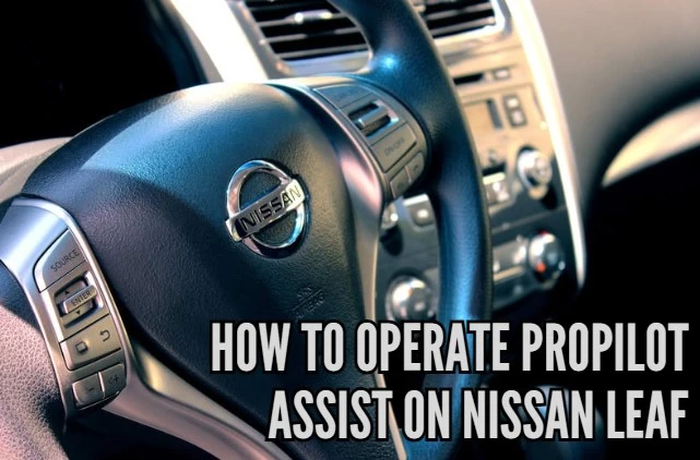 How to operate ProPILOT Assist on Nissan Leaf